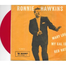 RONNIE HAWKINS - My gal is red hot   ***red Vinyl***